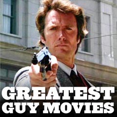 Greatest Guy Movies of All Time